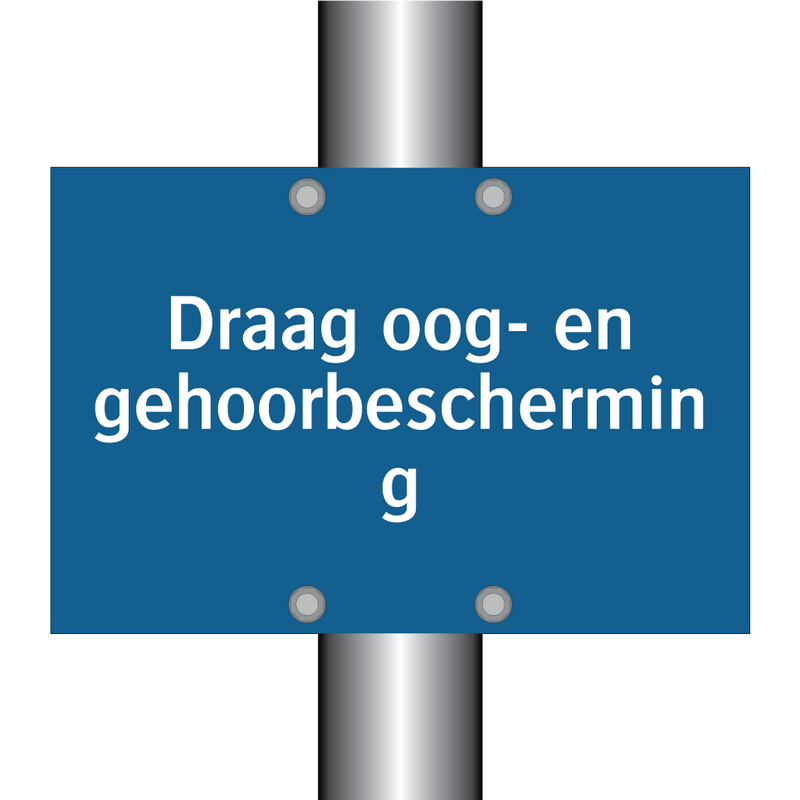 Draag oog- en gehoorbescherming & Draag oog- en gehoorbescherming & Draag oog- en gehoorbescherming