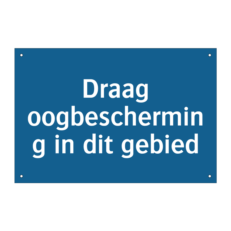 Draag oogbescherming in dit gebied & Draag oogbescherming in dit gebied