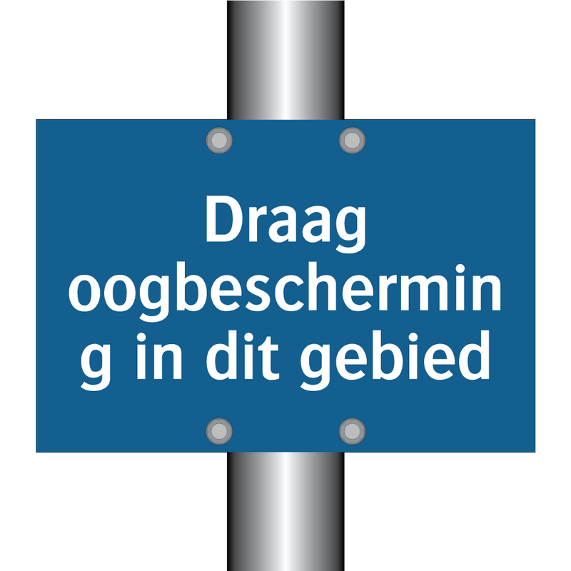 Draag oogbescherming in dit gebied & Draag oogbescherming in dit gebied