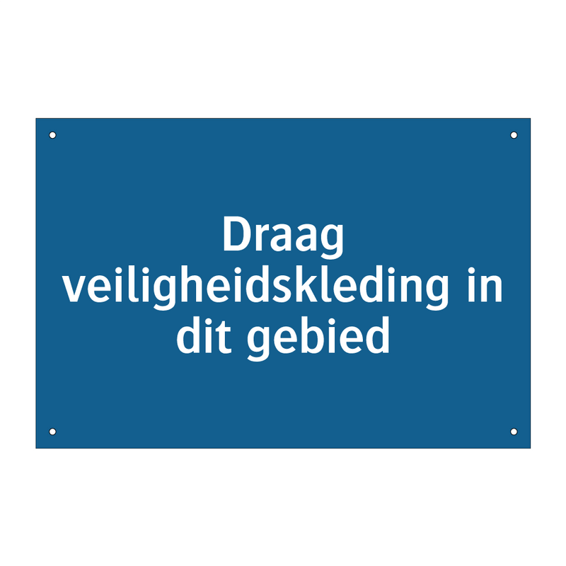 Draag veiligheidskleding in dit gebied & Draag veiligheidskleding in dit gebied