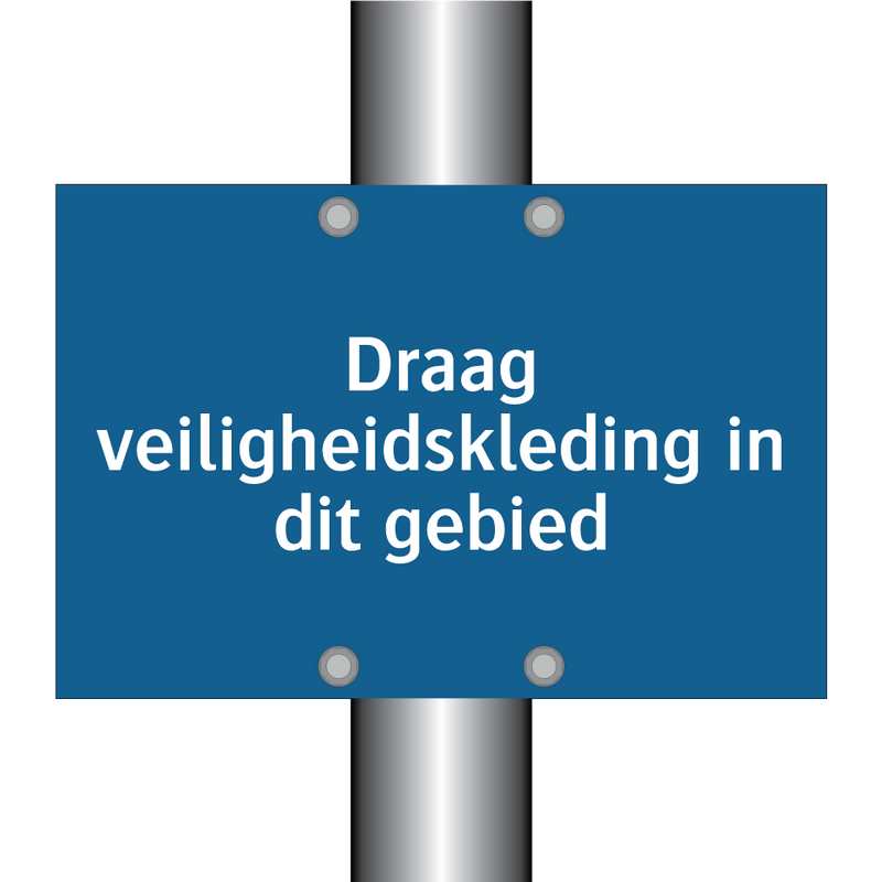 Draag veiligheidskleding in dit gebied & Draag veiligheidskleding in dit gebied