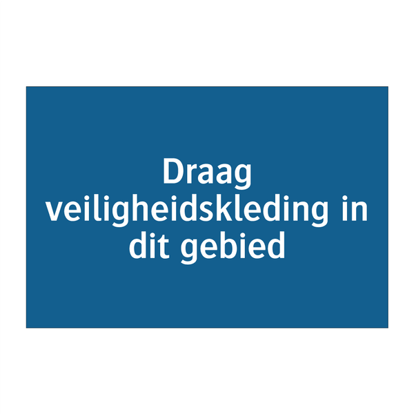 Draag veiligheidskleding in dit gebied & Draag veiligheidskleding in dit gebied