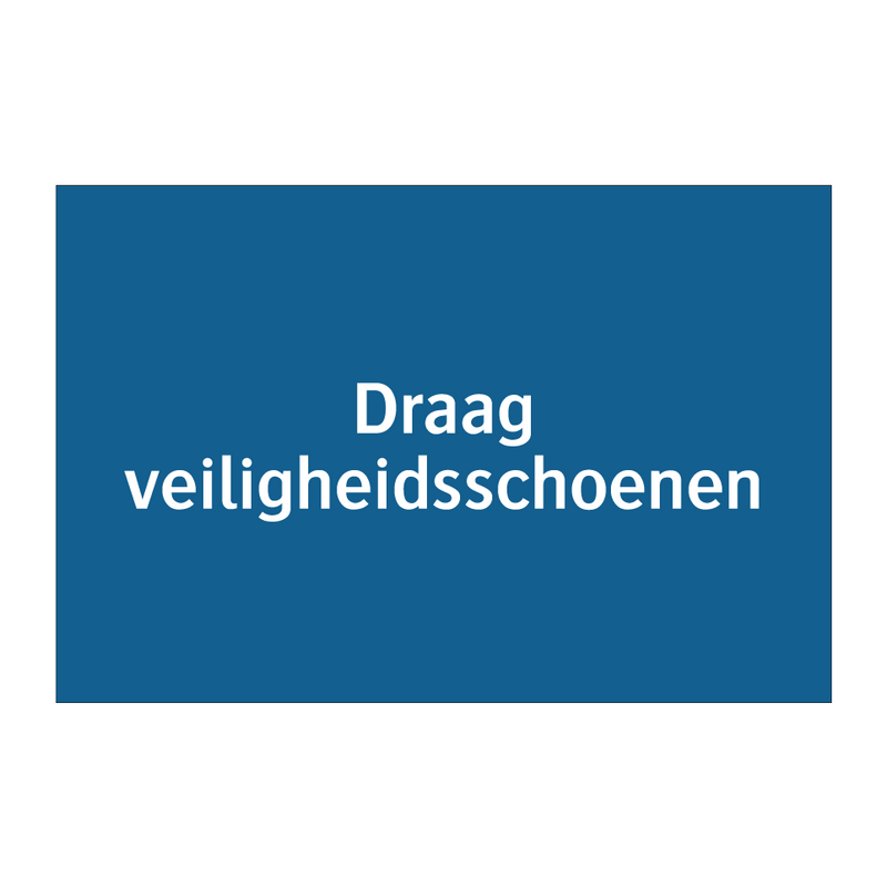 Draag veiligheidsschoenen & Draag veiligheidsschoenen & Draag veiligheidsschoenen