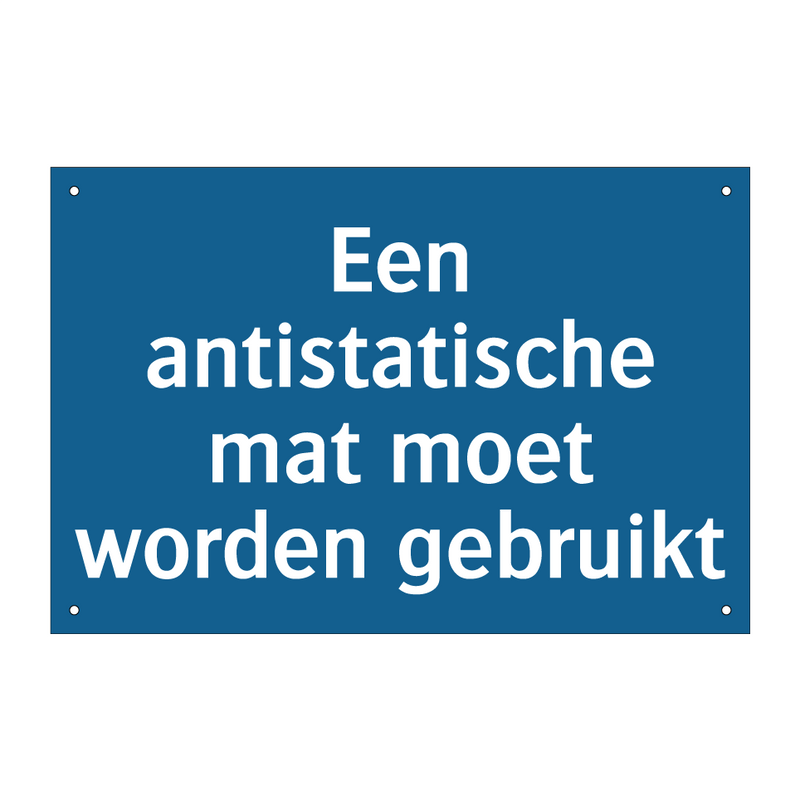 Een antistatische mat moet worden gebruikt & Een antistatische mat moet worden gebruikt