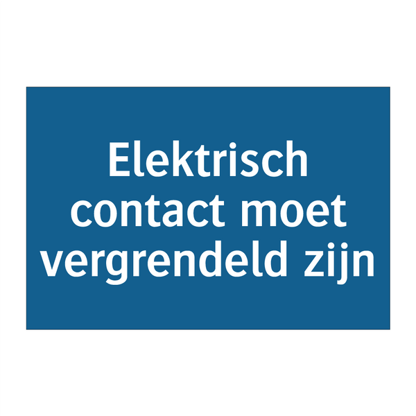 Elektrisch contact moet vergrendeld zijn & Elektrisch contact moet vergrendeld zijn