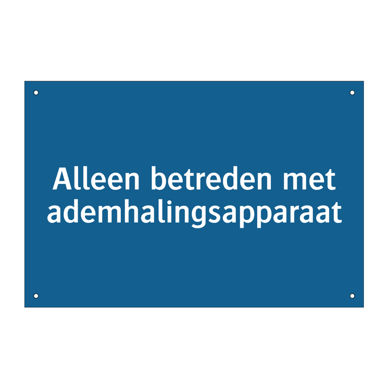 Alleen betreden met ademhalingsapparaat & Alleen betreden met ademhalingsapparaat