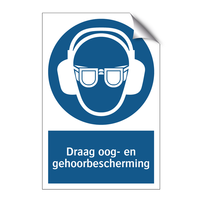 Draag oog- en gehoorbescherming & Draag oog- en gehoorbescherming & Draag oog- en gehoorbescherming