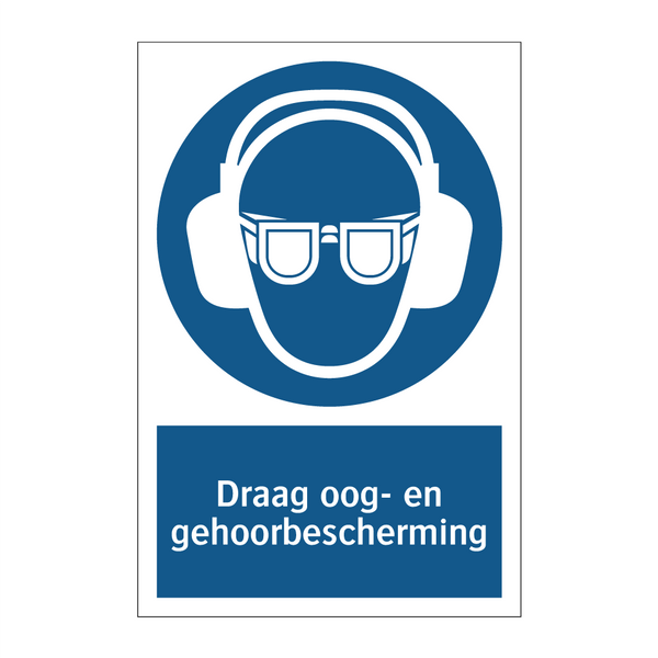 Draag oog- en gehoorbescherming & Draag oog- en gehoorbescherming & Draag oog- en gehoorbescherming