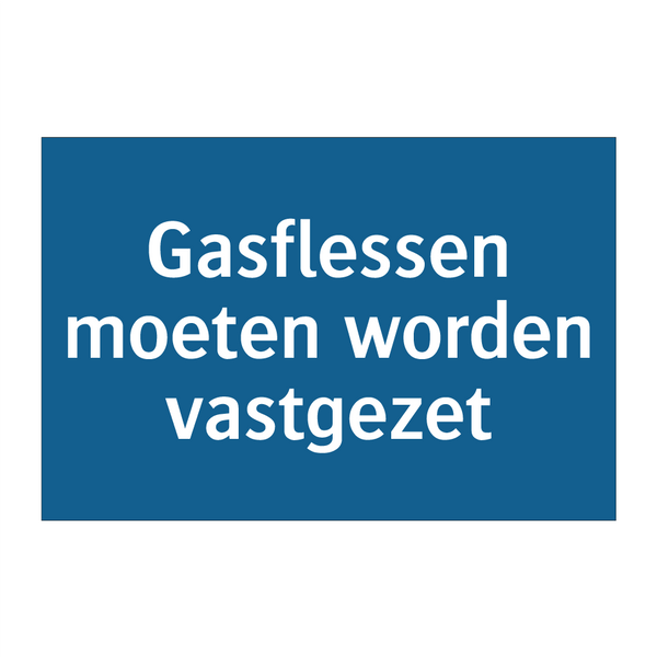 Gasflessen moeten worden vastgezet & Gasflessen moeten worden vastgezet