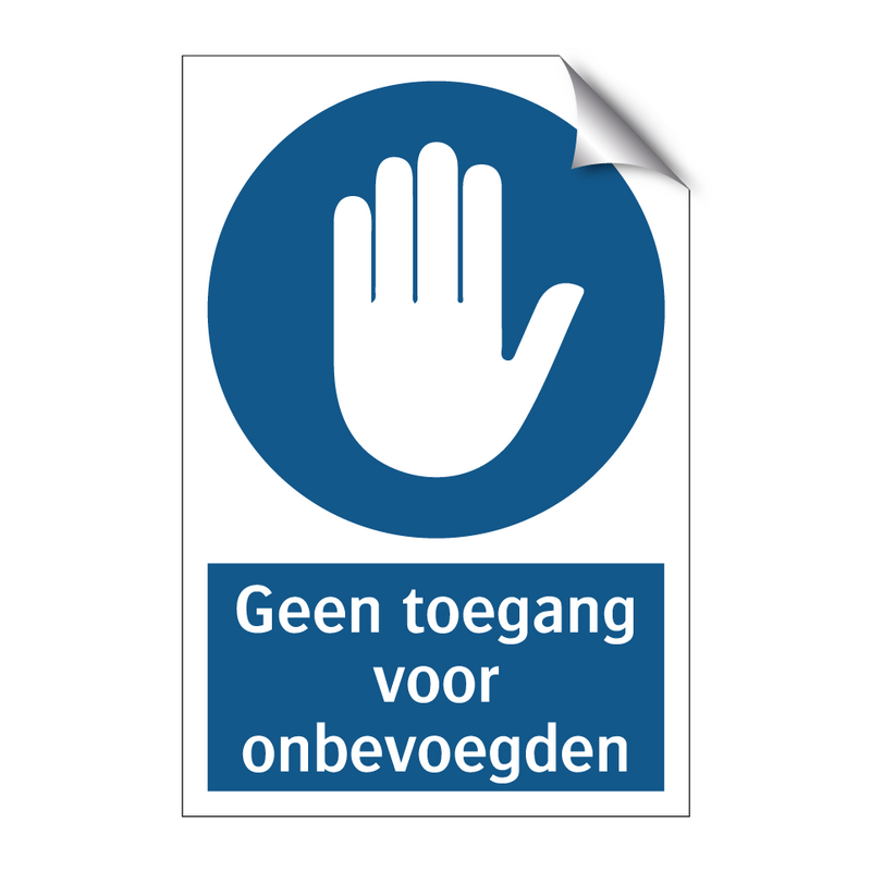 Geen toegang voor onbevoegden & Geen toegang voor onbevoegden & Geen toegang voor onbevoegden