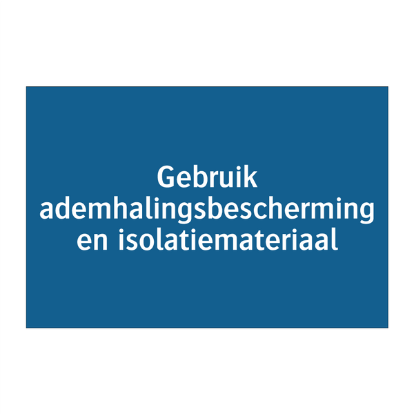 Gebruik ademhalingsbescherming en isolatiemateriaal