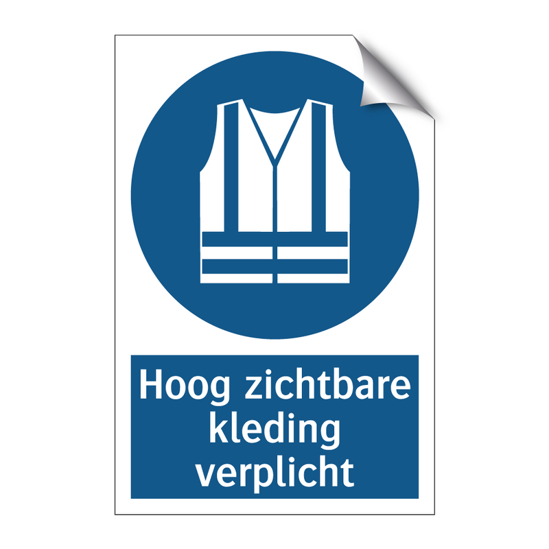 Hoog zichtbare kleding verplicht & Hoog zichtbare kleding verplicht