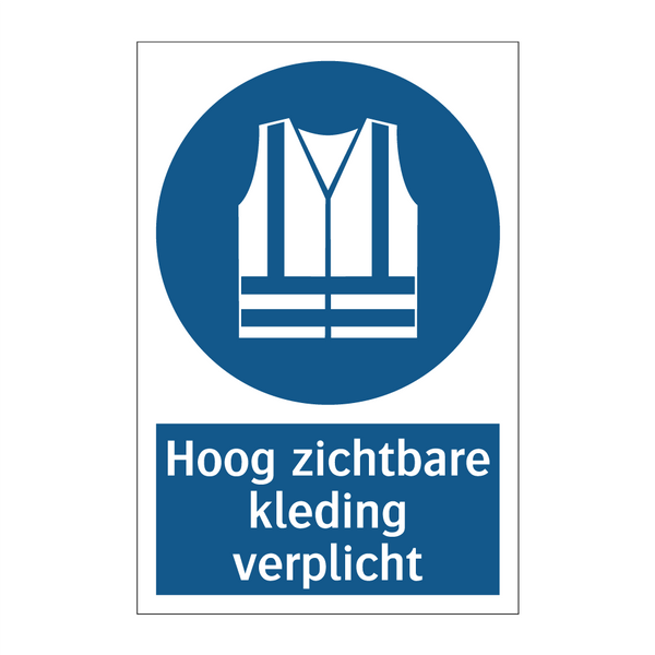 Hoog zichtbare kleding verplicht & Hoog zichtbare kleding verplicht