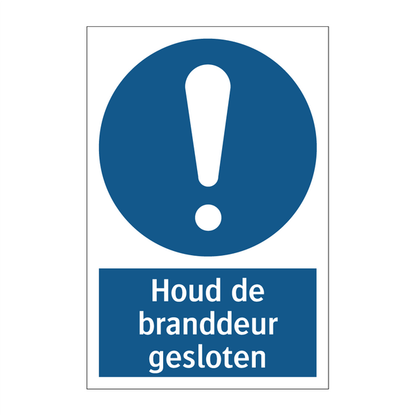 Houd de branddeur gesloten & Houd de branddeur gesloten & Houd de branddeur gesloten