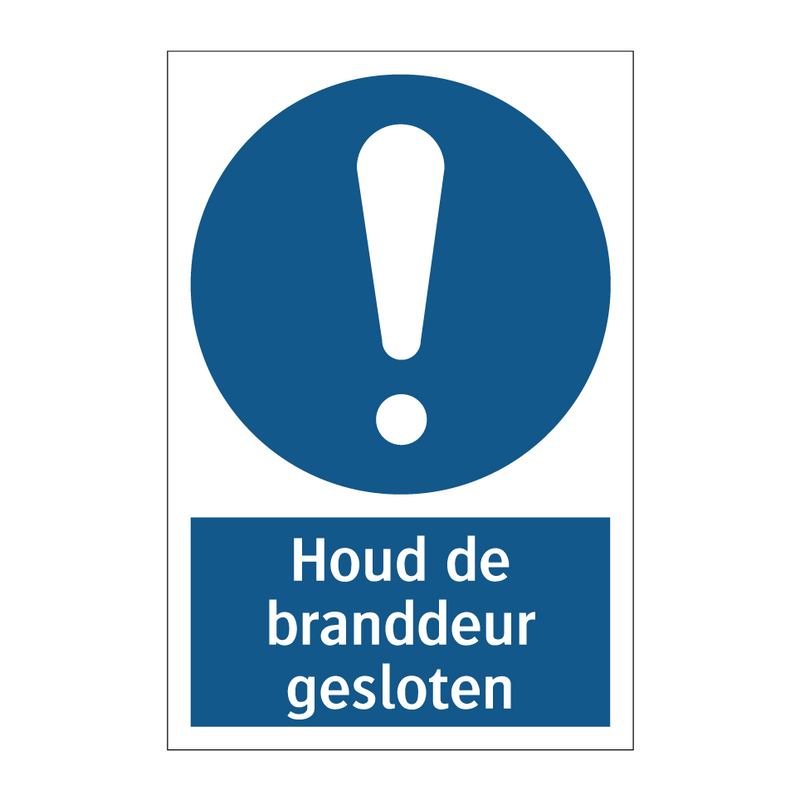 Houd de branddeur gesloten & Houd de branddeur gesloten & Houd de branddeur gesloten