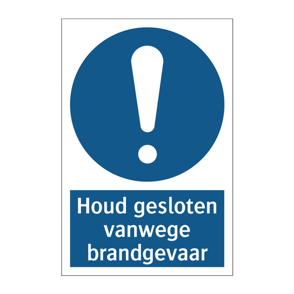 Houd gesloten vanwege brandgevaar & Houd gesloten vanwege brandgevaar