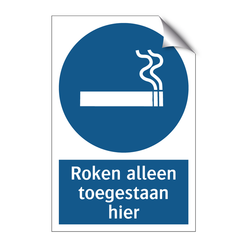 Roken alleen toegestaan hier & Roken alleen toegestaan hier & Roken alleen toegestaan hier