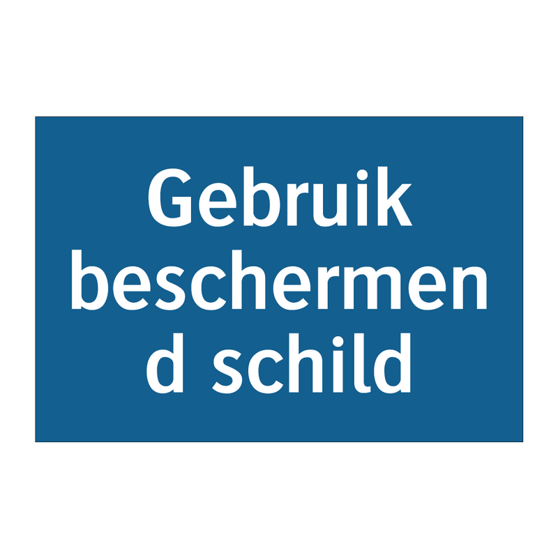 Gebruik beschermend schild & Gebruik beschermend schild & Gebruik beschermend schild