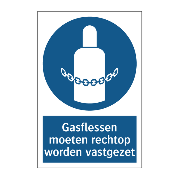 Gasflessen moeten rechtop worden vastgezet & Gasflessen moeten rechtop worden vastgezet