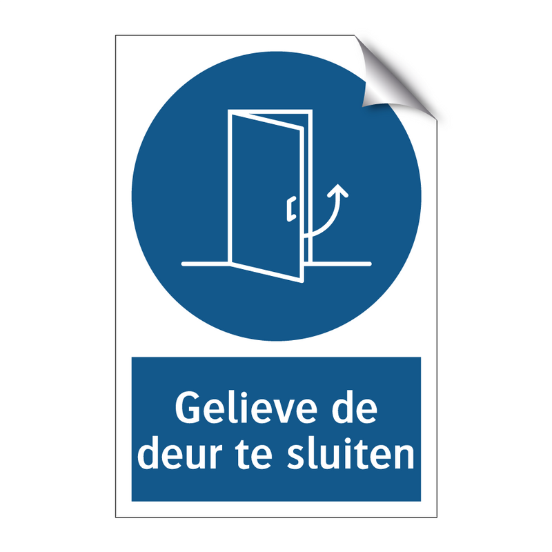 Gelieve de deur te sluiten & Gelieve de deur te sluiten & Gelieve de deur te sluiten