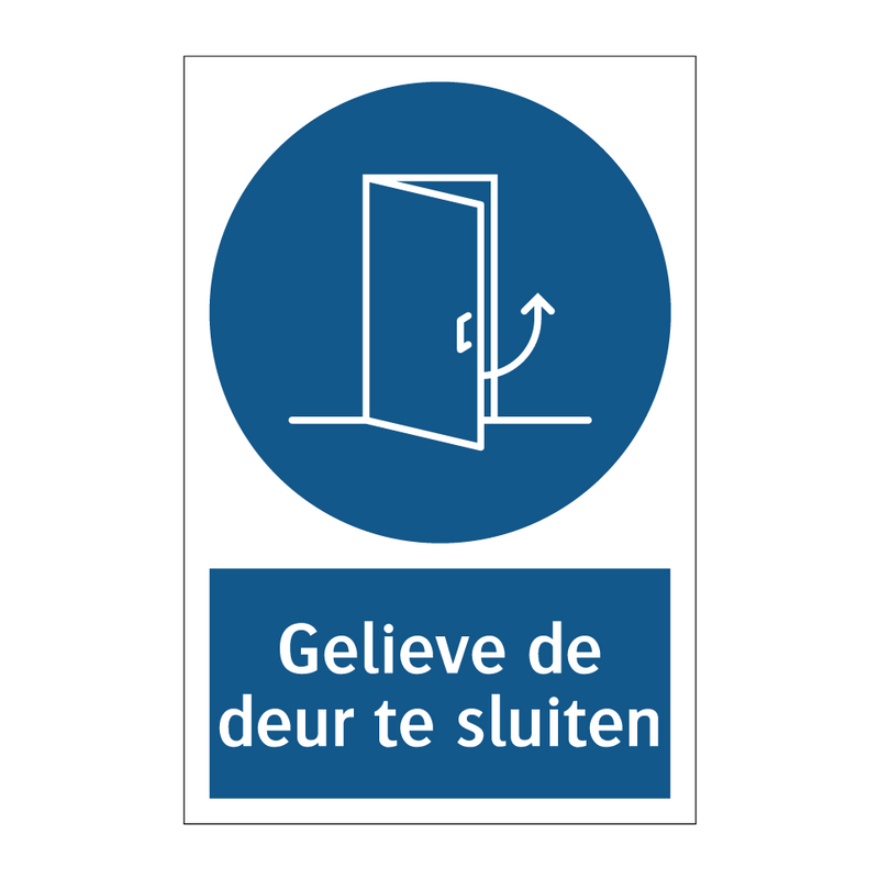 Gelieve de deur te sluiten & Gelieve de deur te sluiten & Gelieve de deur te sluiten