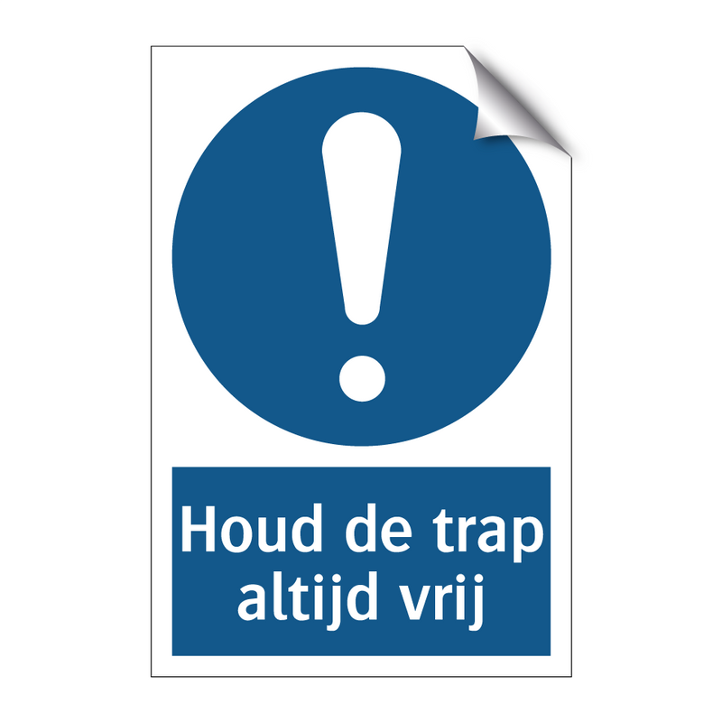 Houd de trap altijd vrij & Houd de trap altijd vrij & Houd de trap altijd vrij