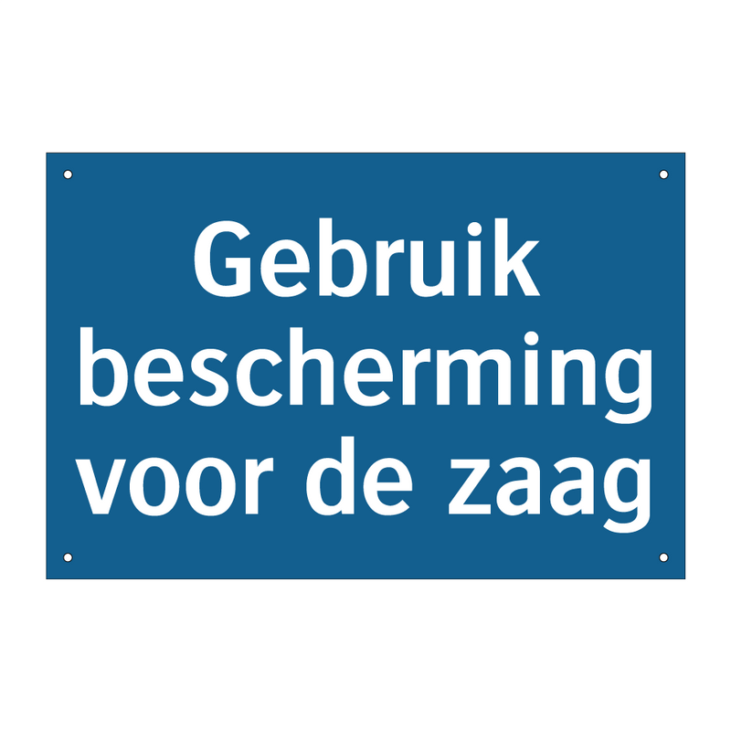 Gebruik bescherming voor de zaag & Gebruik bescherming voor de zaag