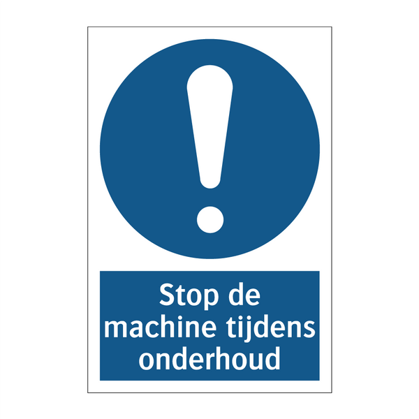 Stop de machine tijdens onderhoud & Stop de machine tijdens onderhoud