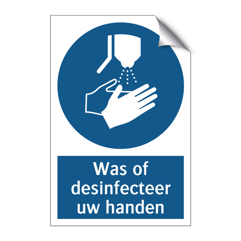 Was of desinfecteer uw handen & Was of desinfecteer uw handen & Was of desinfecteer uw handen