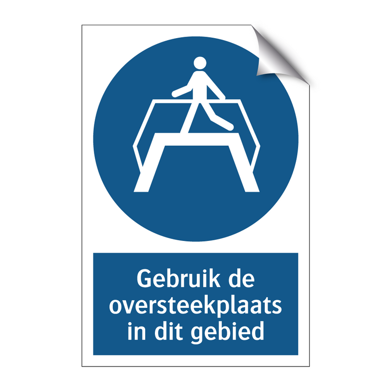 Gebruik de oversteekplaats in dit gebied & Gebruik de oversteekplaats in dit gebied