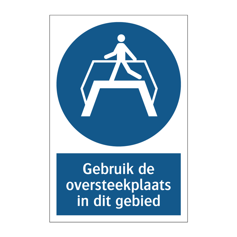 Gebruik de oversteekplaats in dit gebied & Gebruik de oversteekplaats in dit gebied