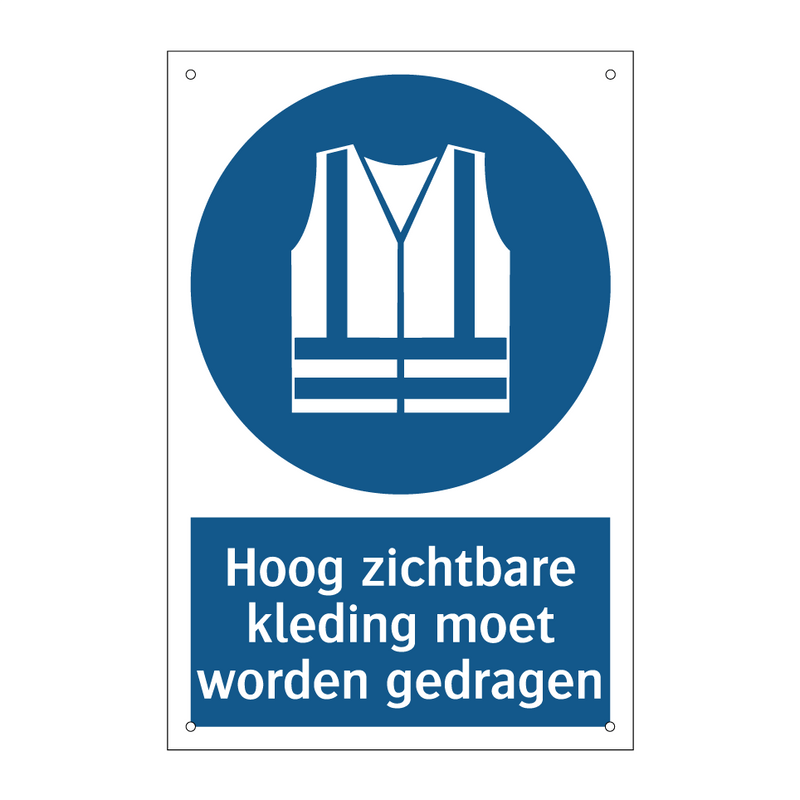 Hoog zichtbare kleding moet worden gedragen & Hoog zichtbare kleding moet worden gedragen