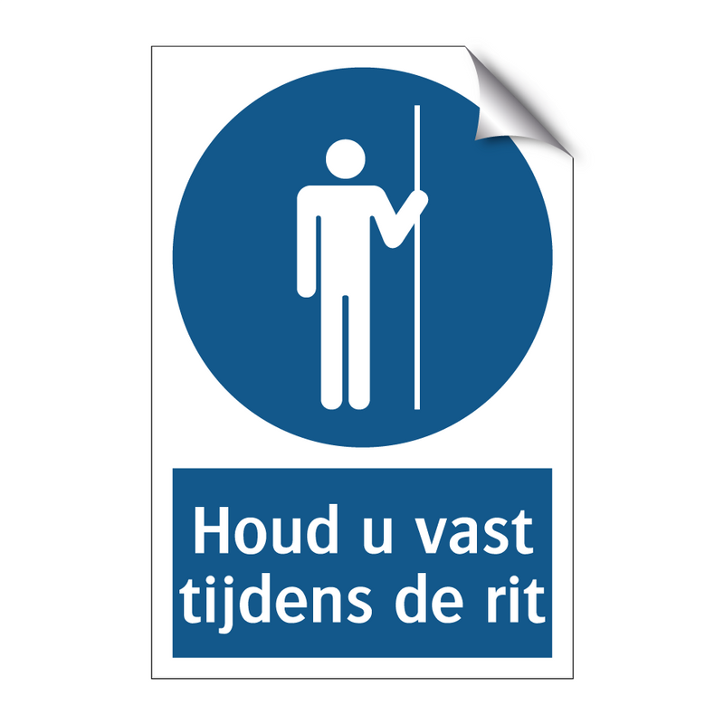 Houd u vast tijdens de rit & Houd u vast tijdens de rit & Houd u vast tijdens de rit