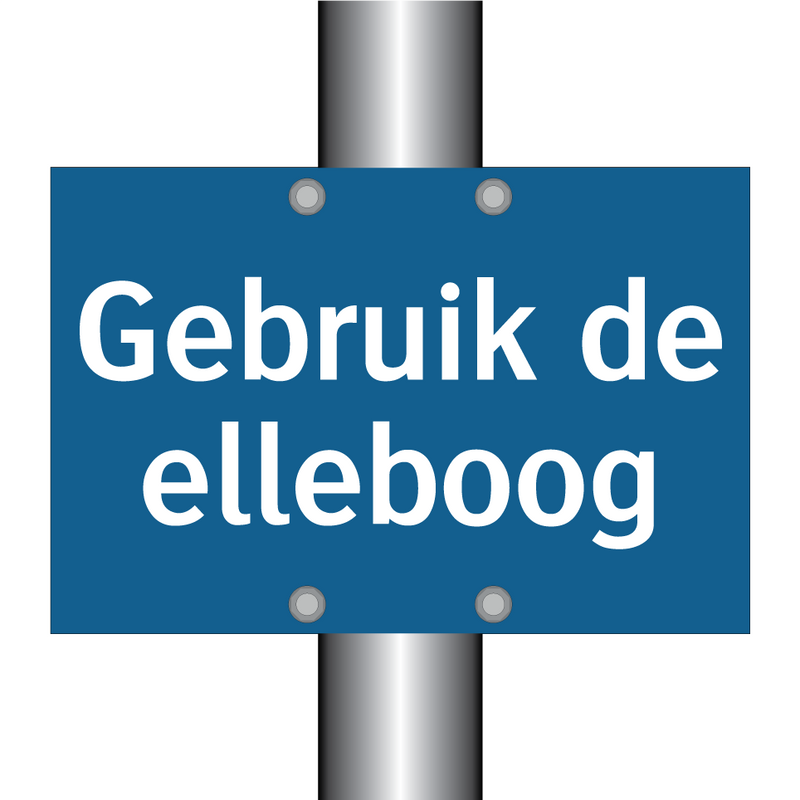 Gebruik de elleboog & Gebruik de elleboog & Gebruik de elleboog & Gebruik de elleboog