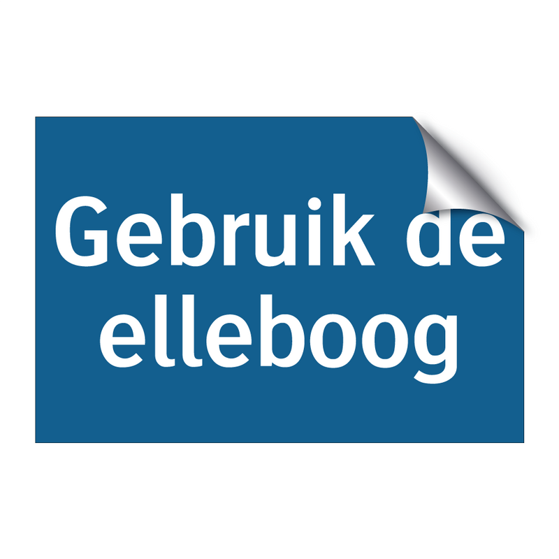 Gebruik de elleboog & Gebruik de elleboog & Gebruik de elleboog & Gebruik de elleboog