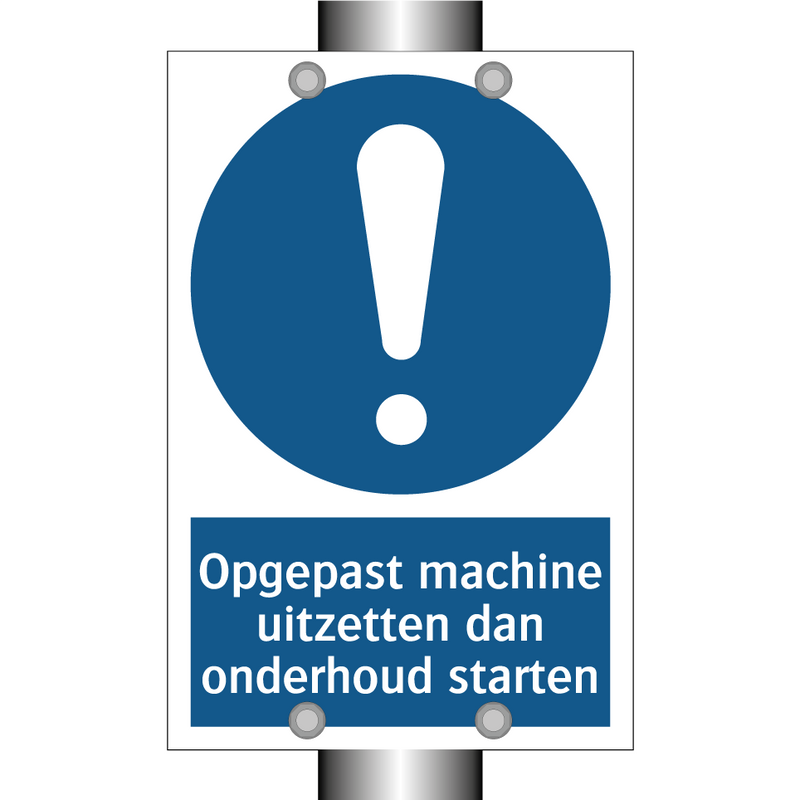 Opgepast machine uitzetten dan onderhoud starten & Opgepast machine uitzetten dan onderhoud starten