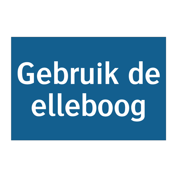 Gebruik de elleboog & Gebruik de elleboog & Gebruik de elleboog & Gebruik de elleboog