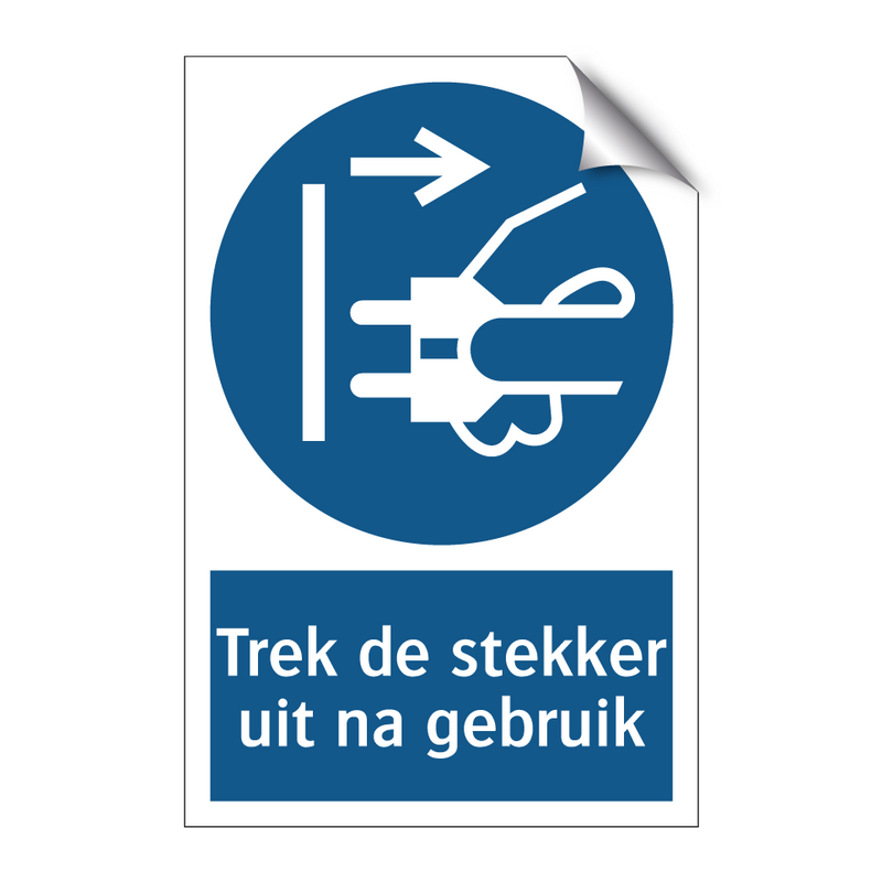 Trek de stekker uit na gebruik & Trek de stekker uit na gebruik & Trek de stekker uit na gebruik