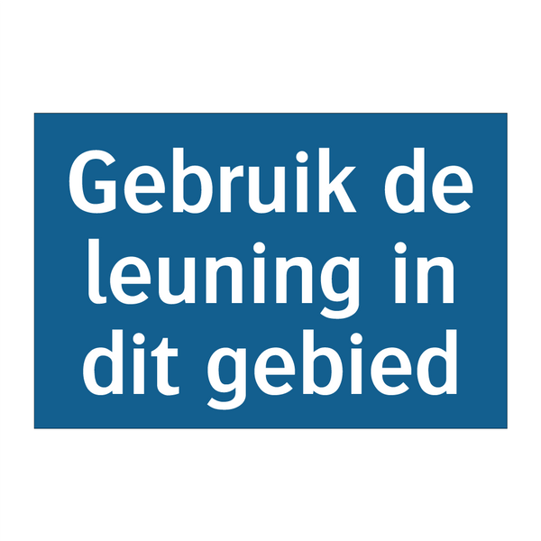 Gebruik de leuning in dit gebied & Gebruik de leuning in dit gebied