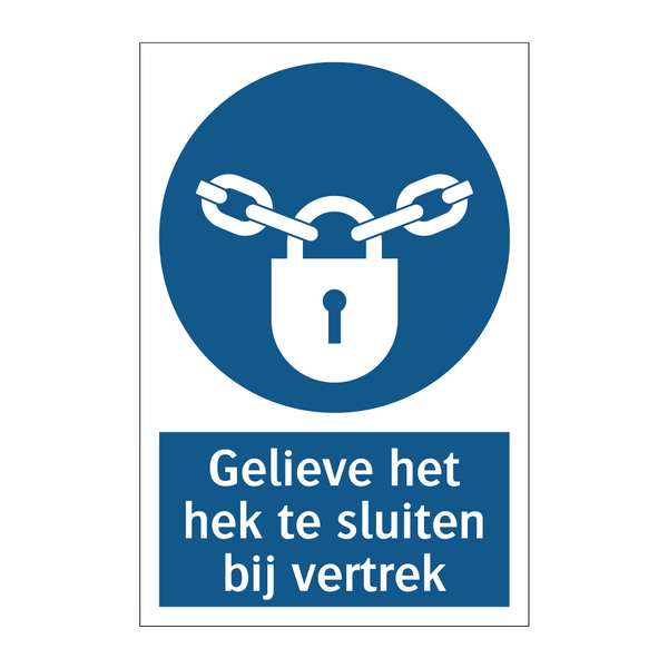 Gelieve het hek te sluiten bij vertrek & Gelieve het hek te sluiten bij vertrek