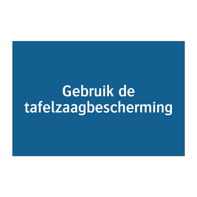 Gebruik de tafelzaagbescherming & Gebruik de tafelzaagbescherming & Gebruik de tafelzaagbescherming