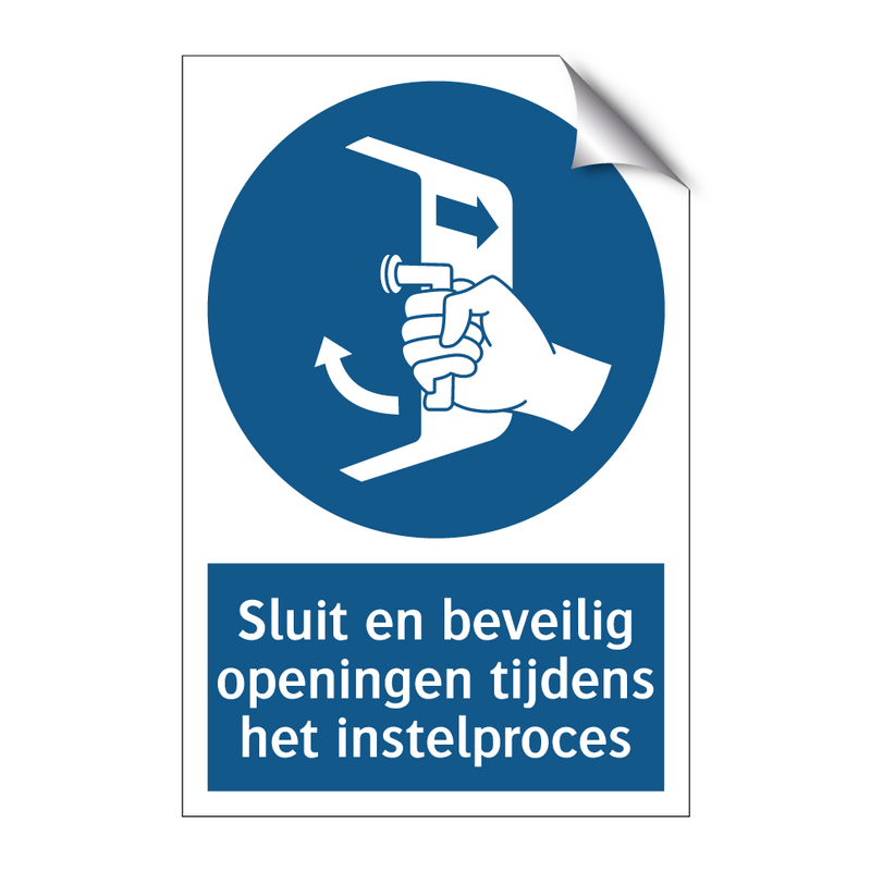 Sluit en beveilig openingen tijdens het instelproces