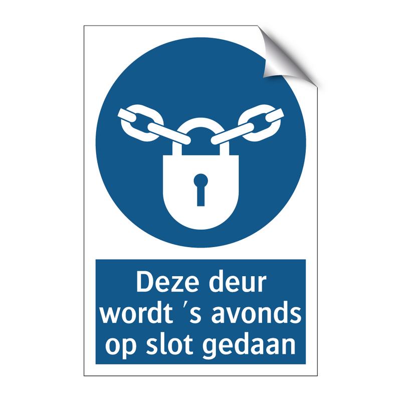 Deze deur wordt 's avonds op slot gedaan & Deze deur wordt 's avonds op slot gedaan