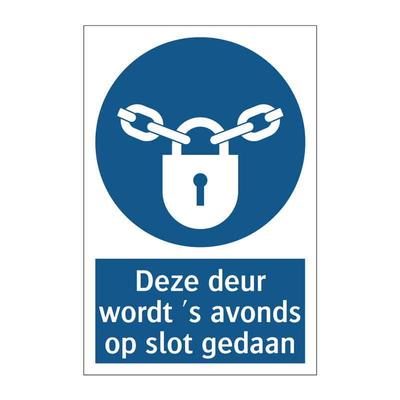 Deze deur wordt 's avonds op slot gedaan & Deze deur wordt 's avonds op slot gedaan