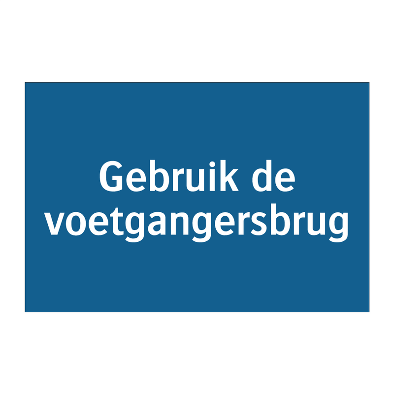 Gebruik de voetgangersbrug & Gebruik de voetgangersbrug & Gebruik de voetgangersbrug