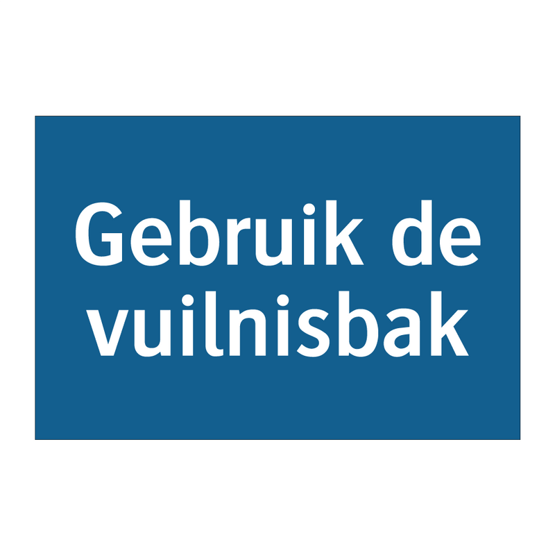 Gebruik de vuilnisbak & Gebruik de vuilnisbak & Gebruik de vuilnisbak & Gebruik de vuilnisbak