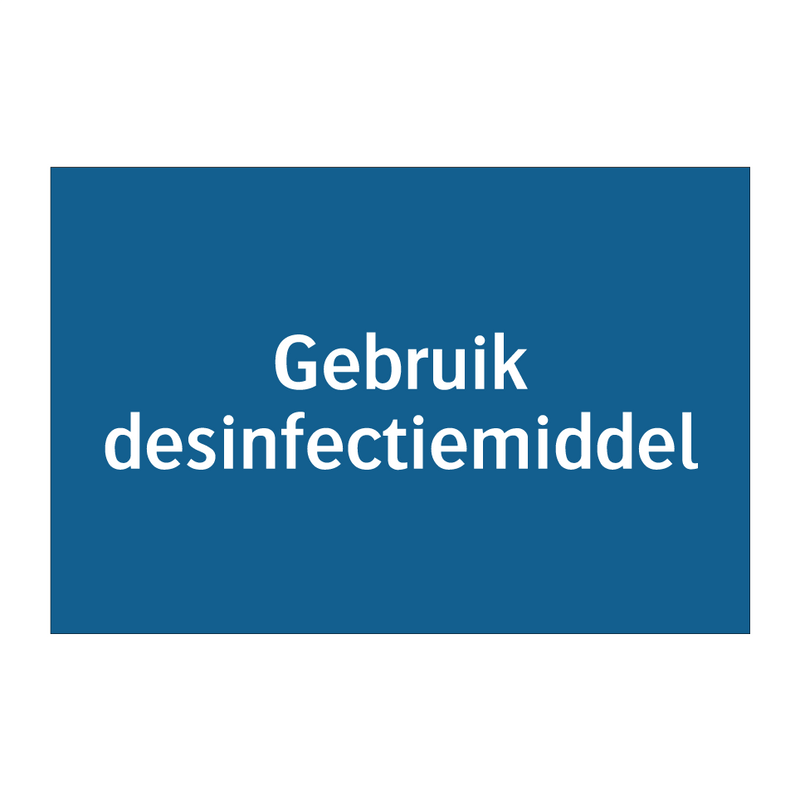 Gebruik desinfectiemiddel & Gebruik desinfectiemiddel & Gebruik desinfectiemiddel