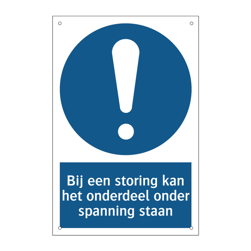 Bij een storing kan het onderdeel onder spanning staan