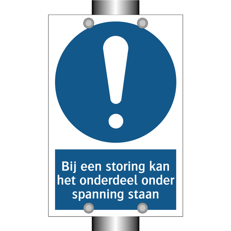 Bij een storing kan het onderdeel onder spanning staan