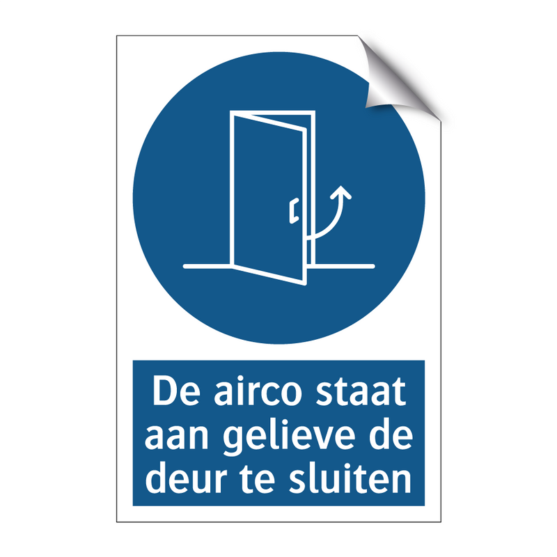 De airco staat aan gelieve de deur te sluiten & De airco staat aan gelieve de deur te sluiten